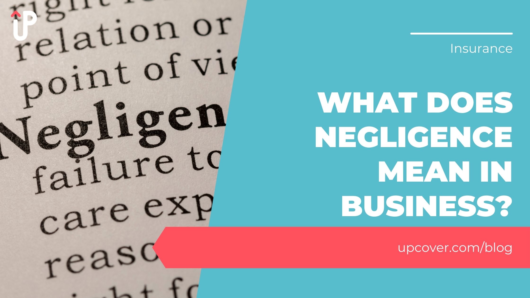 What Does Negligence Mean In Business Upcover Blog